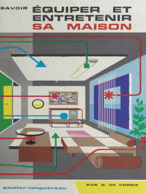 cover image of Savoir équiper et entretenir sa maison